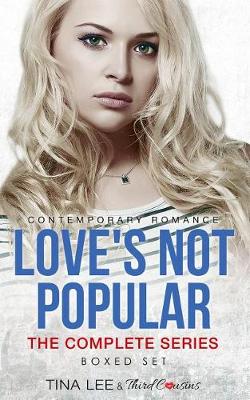 Book cover for Love's Not Popular - The Complete Series Contemporary Romance