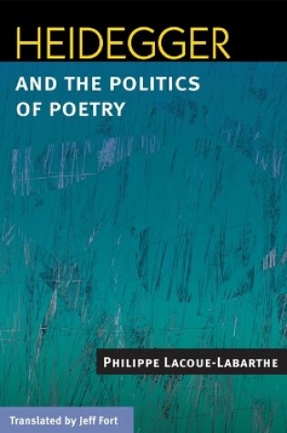 Cover of Heidegger and the Politics of Poetry