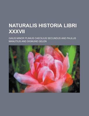 Book cover for Naturalis Historia Libri XXXVII