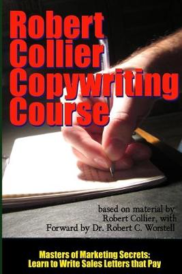 Book cover for Robert Collier Copywriting Course - Masters of Marketing Secrets: Learn to Write Sales Letters That Pay
