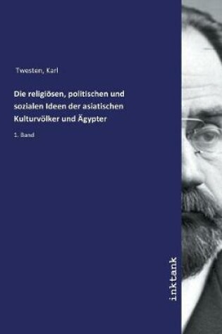 Cover of Die religioesen, politischen und sozialen Ideen der asiatischen Kulturvoelker und AEgypter