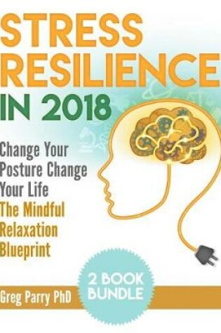 Cover of Stress Resilience in 2018 2 Book Bundle