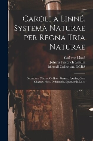 Cover of Caroli a Linné. Systema naturae per regna tria naturae