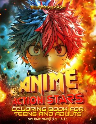 Cover of Anime Action Stars Coloring Book for Teens and Adults