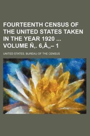 Cover of Fourteenth Census of the United States Taken in the Year 1920 Volume N . 6, a - 1