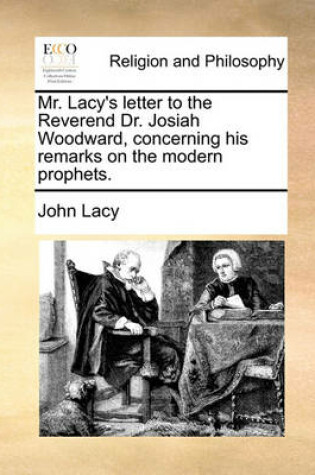 Cover of Mr. Lacy's Letter to the Reverend Dr. Josiah Woodward, Concerning His Remarks on the Modern Prophets.