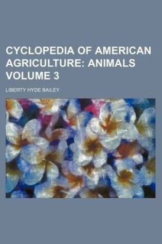 Cover of Cyclopedia of American Agriculture Volume 3