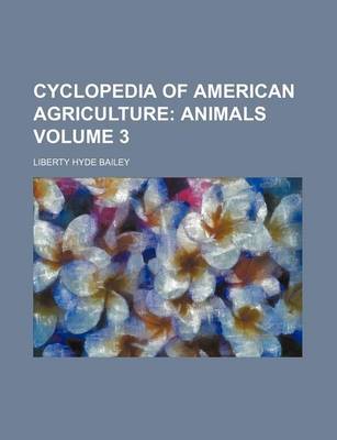 Book cover for Cyclopedia of American Agriculture Volume 3