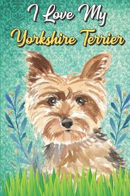 Book cover for I Love My Yorkshire Terrier