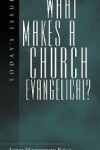 Book cover for What Makes a Church Evangelical?