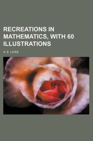 Cover of Recreations in Mathematics, with 60 Illustrations