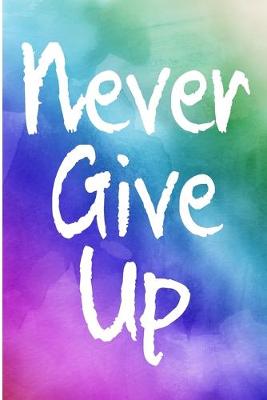 Book cover for Never Give Up