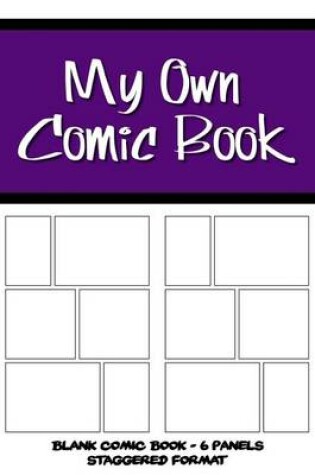 Cover of My Own Comic Book - Blank Comic Book, 6 Panels Staggered Format - Purple