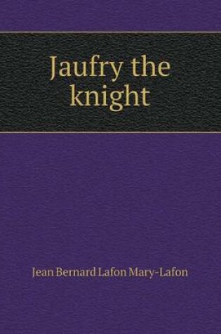 Cover of Jaufry the Knight