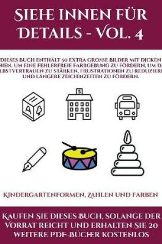 Cover of Kindergartenformen, Zahlen und Farben (Siehe innen fur Details - Vol. 4)