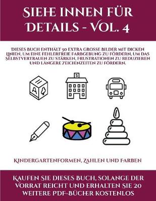 Cover of Kindergartenformen, Zahlen und Farben (Siehe innen fur Details - Vol. 4)