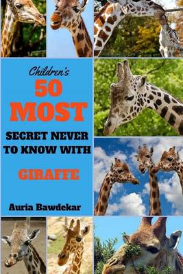 Book cover for 50 Most Secret Never To Know With Giraffe