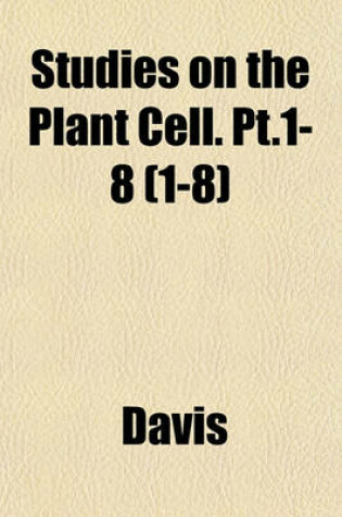Cover of Studies on the Plant Cell. PT.1-8 (1-8)