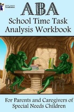 Cover of ABA School Time Task Analysis Workbook