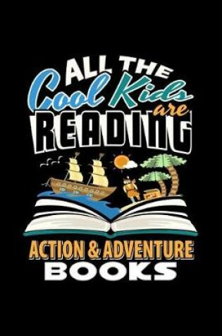 Cover of All the Cool Kids are Reading Action & Adventure Books