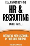 Book cover for Real Marketing To The HR & Recruiting Target Market