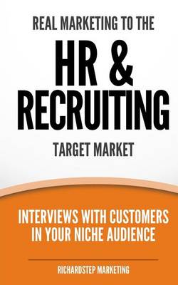 Cover of Real Marketing To The HR & Recruiting Target Market