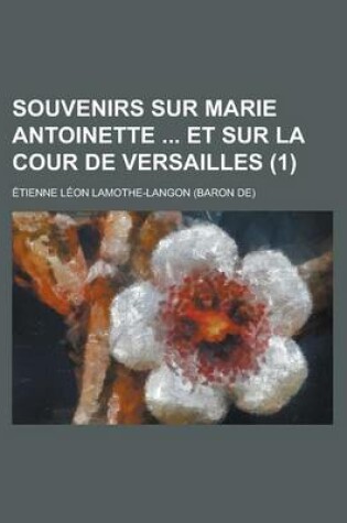 Cover of Souvenirs Sur Marie Antoinette Et Sur La Cour de Versailles (1)