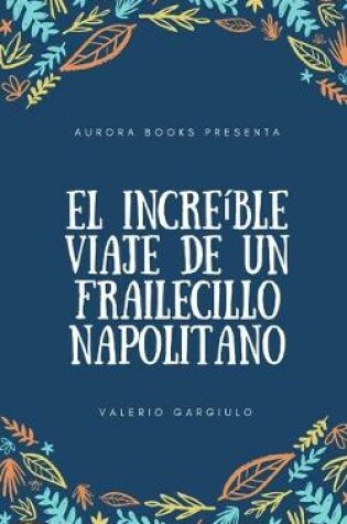 Cover of El incre�ble Viaje de un Frailecillo Napolitano