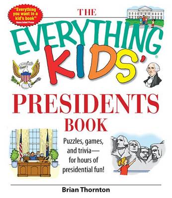 Book cover for The Everything Kids' Presidents Book