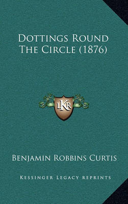 Book cover for Dottings Round the Circle (1876)