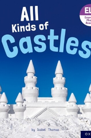 Cover of Essential Letters and Sounds: Essential Phonic Readers: Oxford Reading Level 6: All Kinds of Castles