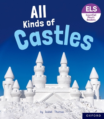 Book cover for Essential Letters and Sounds: Essential Phonic Readers: Oxford Reading Level 6: All Kinds of Castles
