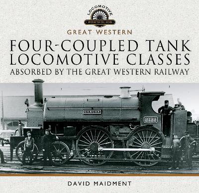 Book cover for Four-coupled Tank Locomotive Classes Absorbed by the Great Western Railway