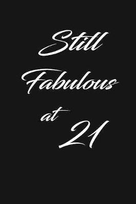 Book cover for still fabulous at 21