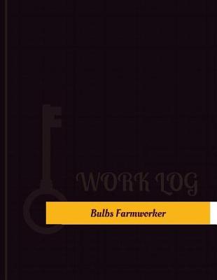 Cover of Bulbs Farmworker Work Log