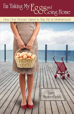 Book cover for I'm Taking My Eggs and Going Home