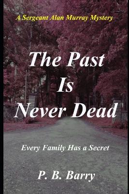 Book cover for The Past Is Never Dead