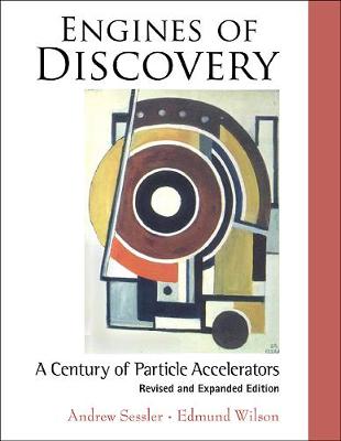 Book cover for Engines Of Discovery: A Century Of Particle Accelerators (Revised And Expanded Edition)