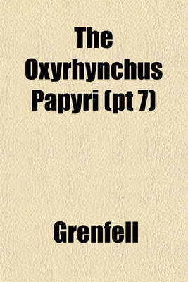 Book cover for The Oxyrhynchus Papyri (PT 7)