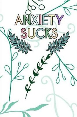 Cover of Anxiety Sucks