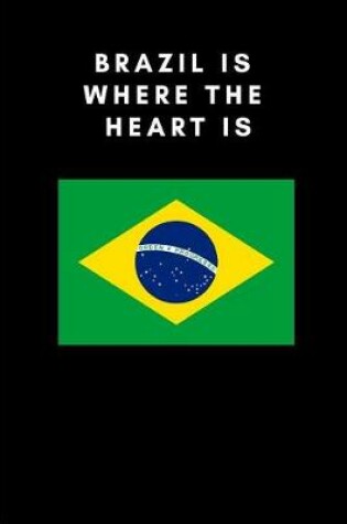 Cover of Brazil Is Where the Heart Is