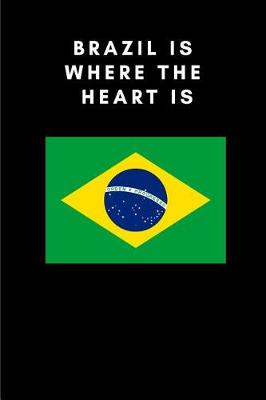 Book cover for Brazil Is Where the Heart Is