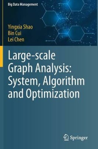 Cover of Large-scale Graph Analysis: System, Algorithm and Optimization