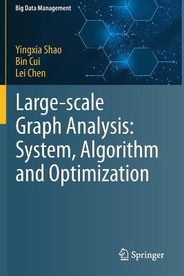 Cover of Large-scale Graph Analysis: System, Algorithm and Optimization