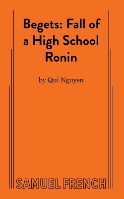 Book cover for Begets: Fall of a High School Ronin