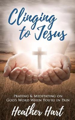 Book cover for Clinging to Jesus