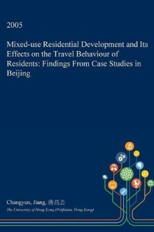 Cover of Mixed-Use Residential Development and Its Effects on the Travel Behaviour of Residents