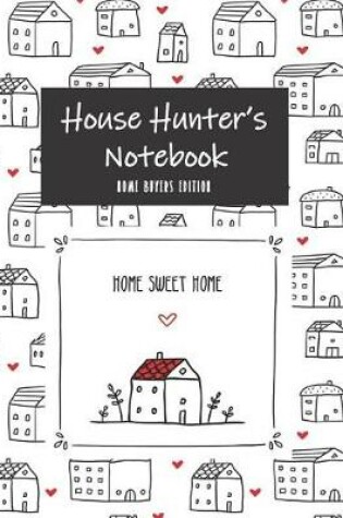 Cover of House Hunter's Notebook Home Buyers Edition