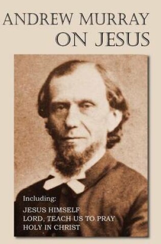 Cover of Andrew Murray on Jesus