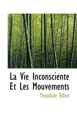 Book cover for La Vie Inconsciente Et Les Mouvements